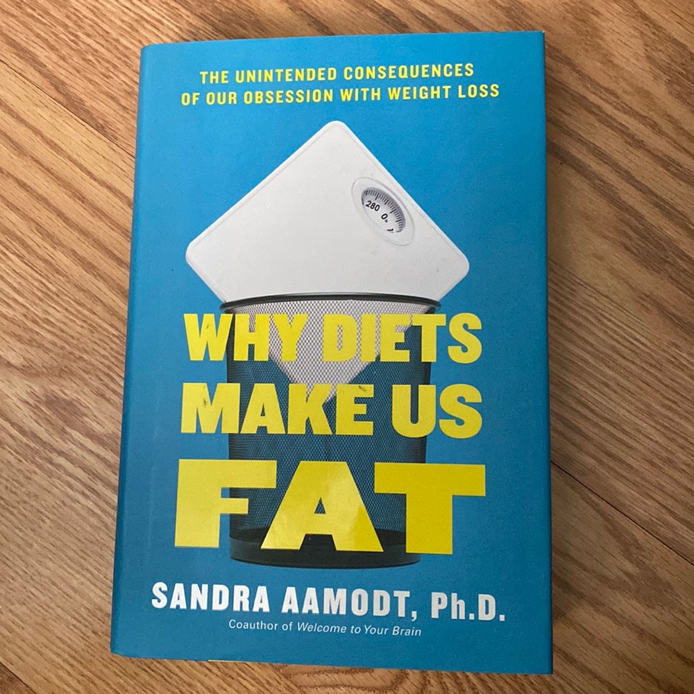 Why diets make us fat book, Sandra AAmodt, PH.D
